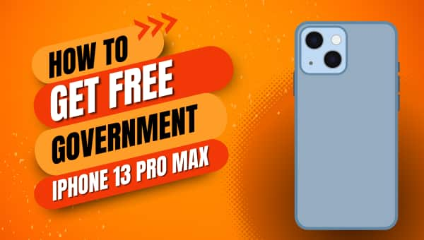 How to Get Free Government iPhone 13 Pro Max