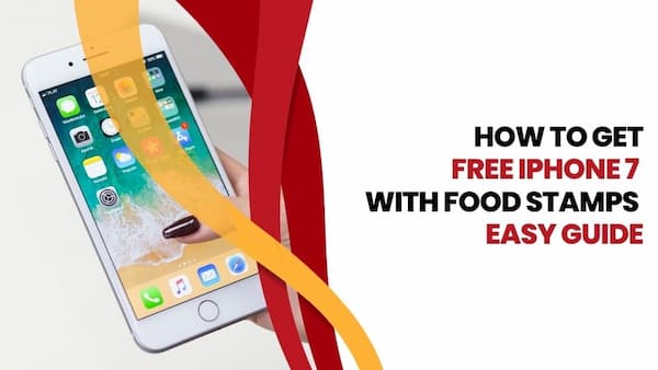 How to Get Free iPhone 7 With Food Stamps – Easy Guide