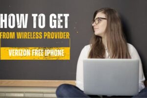 Verizon Free iPhone How to Get from Wireless Provider