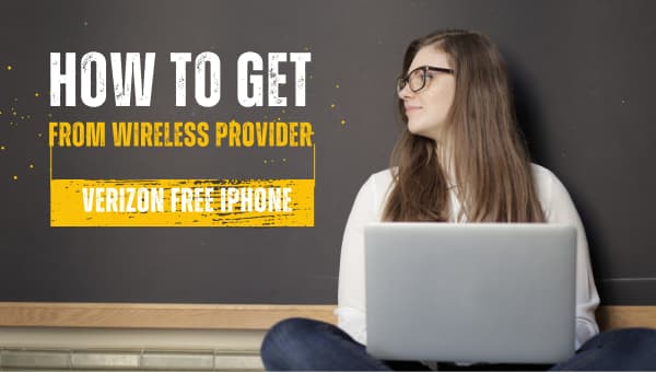 Verizon Free iPhone: How to Get from Wireless Provider