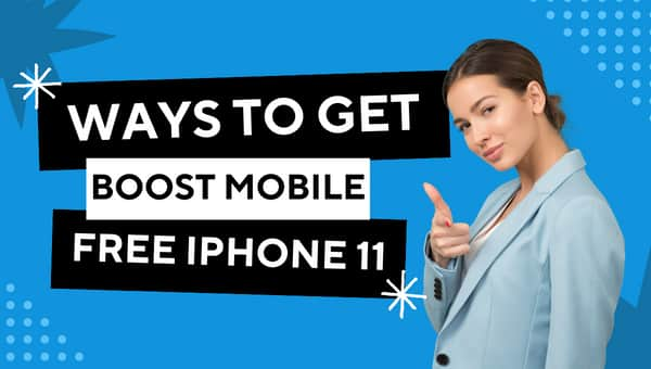 Ways to Get Boost Mobile Free iPhone 11