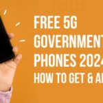 Free 5G Government Phones 2024 How To Get & Apply