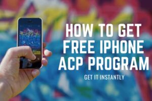 How To Get Free iPhone ACP Program Get it Instantly