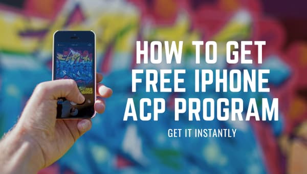 How To Get Free iPhone ACP Program Get it Instantly