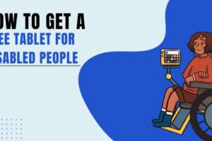 How To Get a Free Tablet For Disabled People