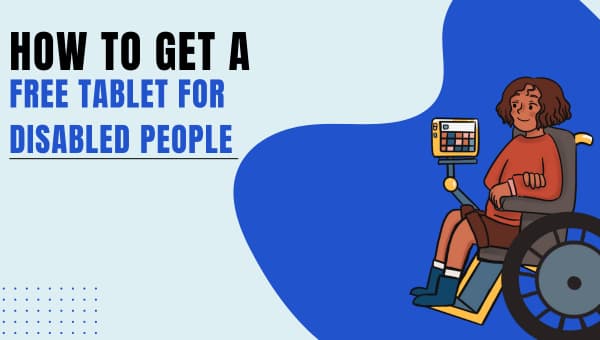 How To Get a Free Tablet For Disabled People?