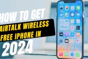 How to Get AirTalk Wireless Free iPhone Get It Instantly in 2024