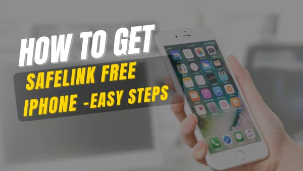 How to Get SafeLink Free iPhone – Easy Steps