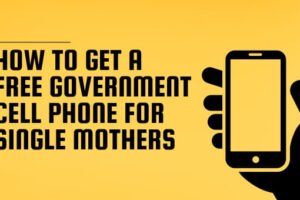 How to Get a Free Government Cell Phone for Single Mothers