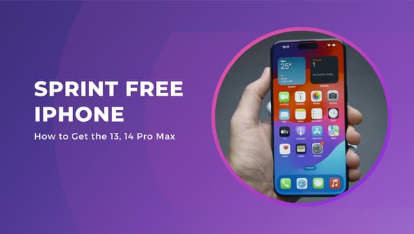 Sprint Free iPhone: How to Get the 13, 14 Pro Max