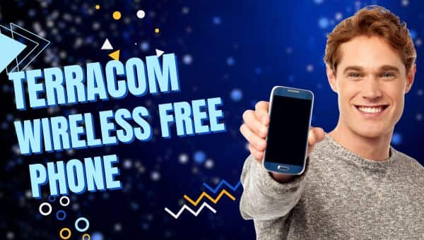 Terracom Wireless Free Phone: How to Get, Top 5 Models