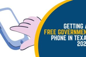 Getting a Free Government Phone in Texas 2024