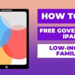 How To Get a Free Government iPad for Low-Income Families