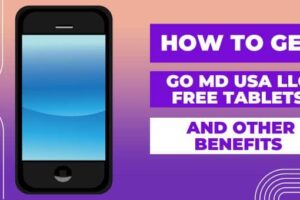 How to Get GO MD USA LLC Free Tablets and Other Benefits