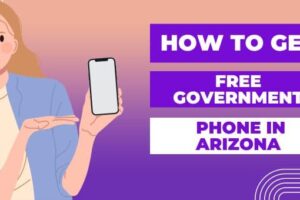 How to Get a Free Government Phone in Arizona (1)