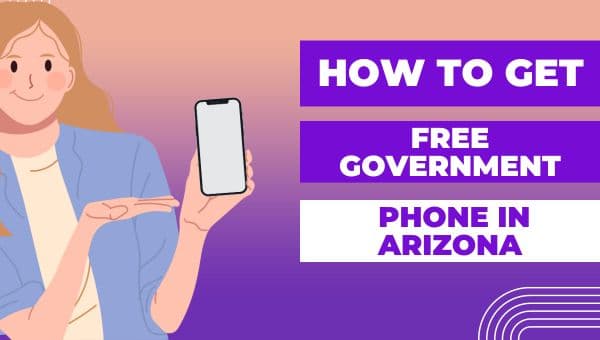 How to Get a Free Government Phone in Arizona (1)