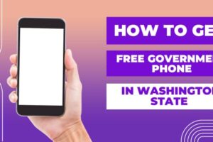 How to Get a Free Government Phone in Washington State