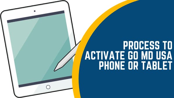 Process to Activate GO MD USA Phone or Tablet