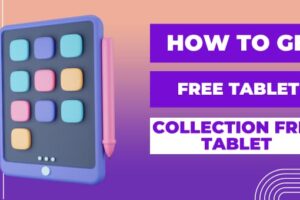 Collection Free Tablet (2024) – How Can You Get List of Providers